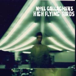 Noel Gallagher : High Flying Birds